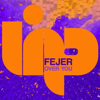 Over You by Fejer