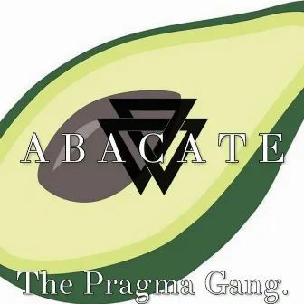 Abacate by The Pragma Gang