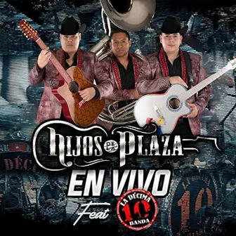 En Vivo Con La Decima Banda by Hijos De La Plaza