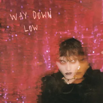 Way Down Low by Johnny Goth