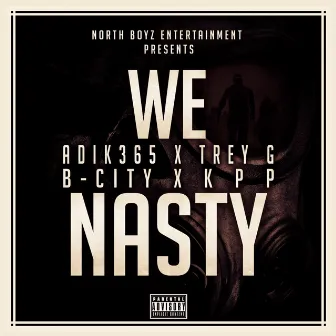 We Nasty by Adik365