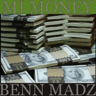 Mi Money by Benn Madz