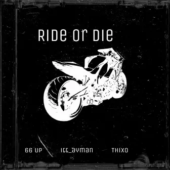 Ride Or Die by 66 Up