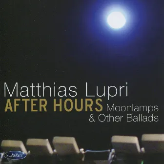 After Hours - Moonlamps & Other Ballads by Matthias Lupri