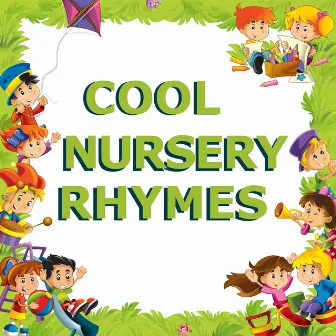 Cool Nursery Rhymes by Nursery Rhymes and Kids Songs