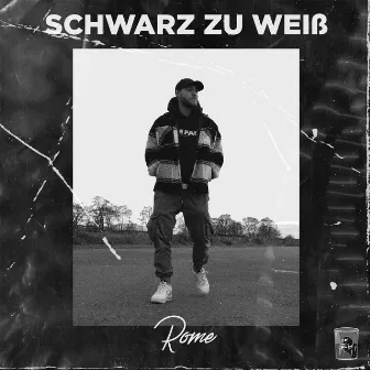 Schwarz zu Weiß by Rome