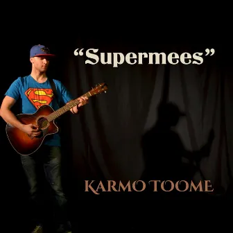 Supermees by Karmo Toome