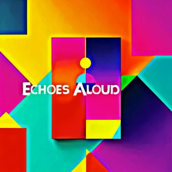 Echoes Aloud by Todd Wolfe