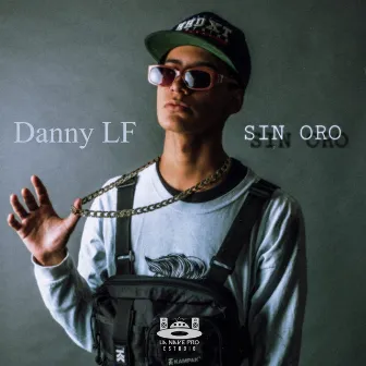 Sin Oro by Danny LF