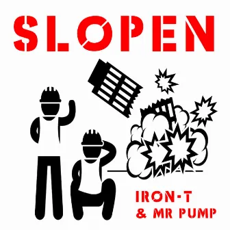 Slopen by Iron T & Mr Pump