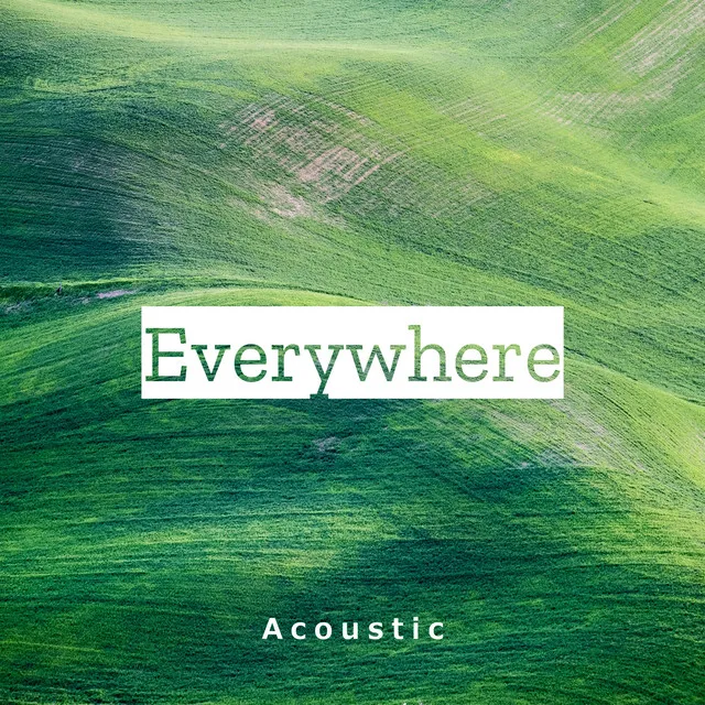 Everywhere - Acoustic