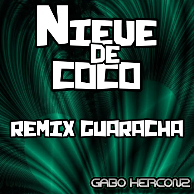 Nieve De Coco Guaracha - Remix Guaracha