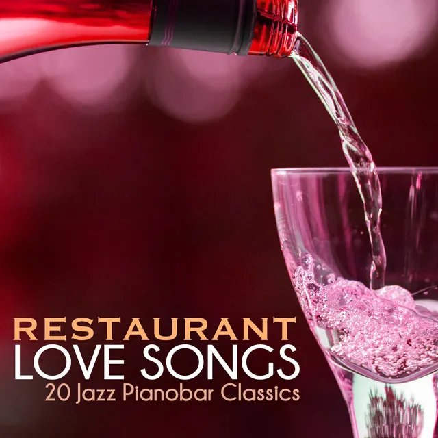 Restaurant Love Songs - 20 Jazz Pianobar Classics, Background Music for Romantic Evenings