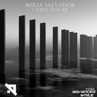 I Need You EP by Borja Salvador