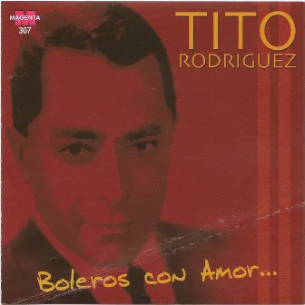 Boleros con amor by Tito Rodriguez