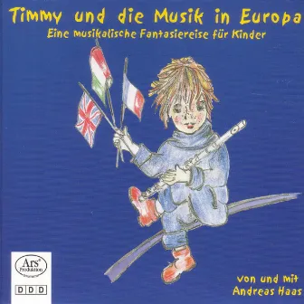 Children Timmy and the Music of Europe With Andreas Haas by Andreas Haas