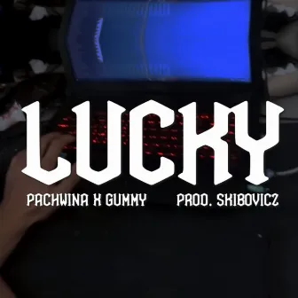 LUCKY by Gummy