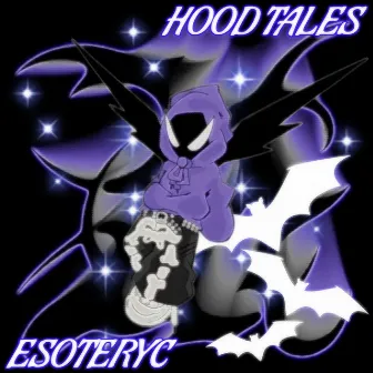 HOOD TALES by ESOTERYC