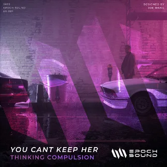 You Cant Keep Her by Epoch Sound