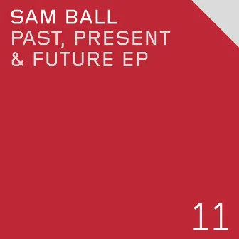 Past, Present & Future EP by Sam Ball