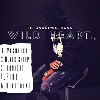 Wild Heart by The Unknown, band.