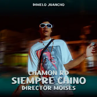 Siempre Chino by Chamon RD