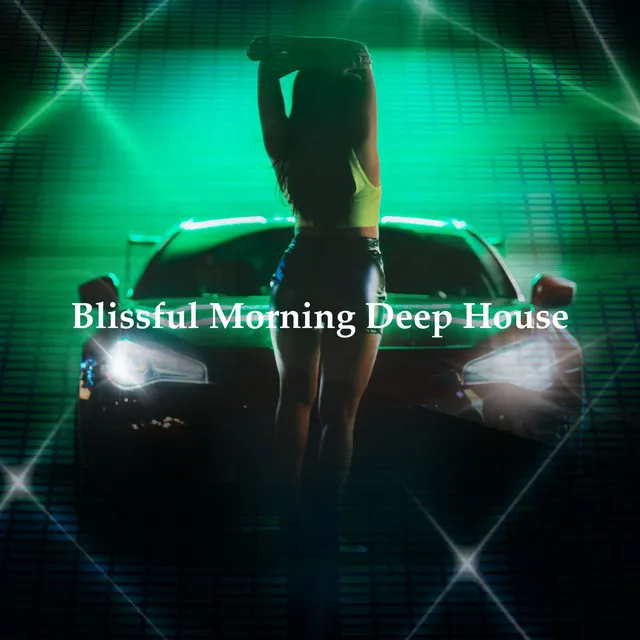 Blissful Morning Deep House