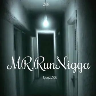 Mr.RunNigga by Quez2rr