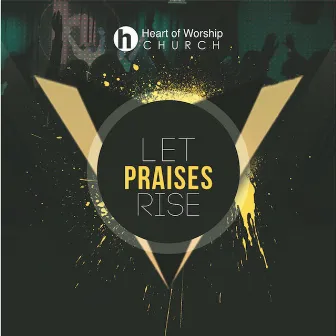 Let Praises Rise by H.O.W. Church