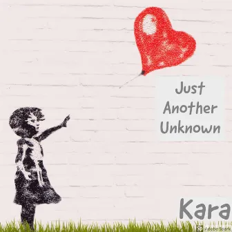 Just Another Unknown by Kara