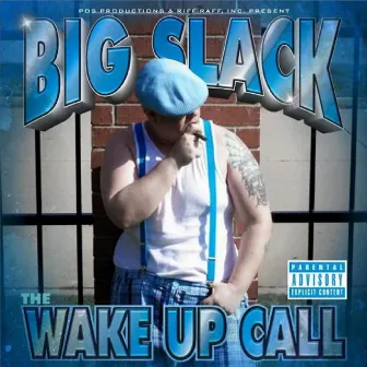 The Wake Up Call by Big Slack