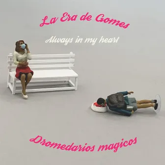 Always In My Heart by La Era de Gomes