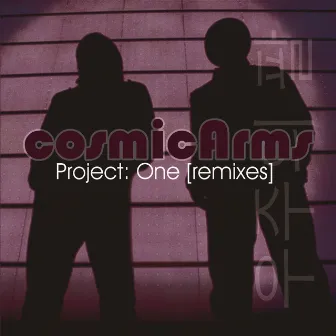 Project: One (Remixes) by cosmic Arms