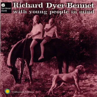 Richard Dyer-Bennet with Young People in Mind by Richard Dyer-Bennet