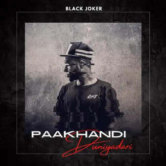 Paakhandi Duniyadari by Black Joker