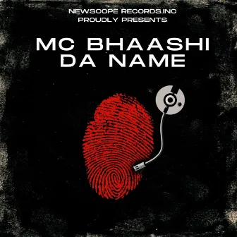 MC Bhaashi Da Name by San-Z