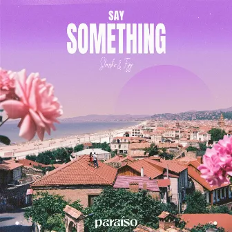 Say Something by Slowsho