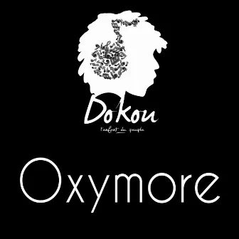 Oxymore by Dokou