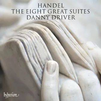 Handel: The 8 Great Suites for Keyboard by Danny Driver