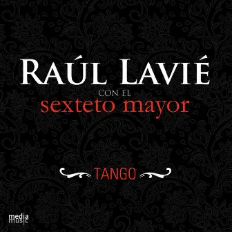 Tango by Sexteto Mayor