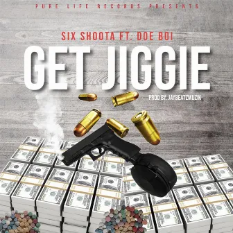 Get Jiggie by Six Shoota