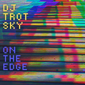 On the Edge by DJ Trotsky