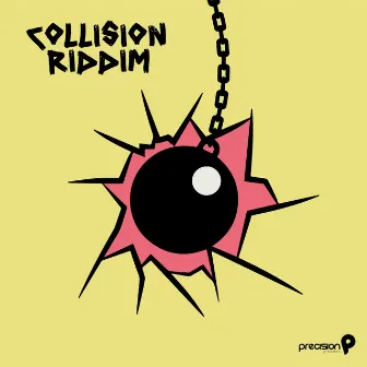 Collision Riddim by Precision Productions