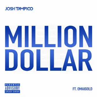 Million Dollar by Josh Tampico