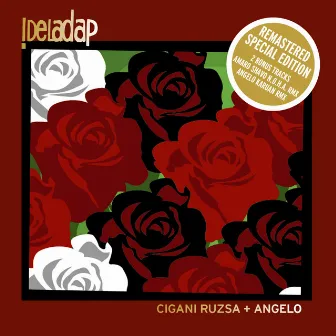 Cigani Ruzsa + Angelo (Remastered Special Edition) by Deladap