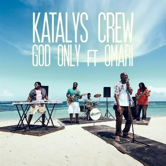 God Only (feat. Omari) by Katalys Crew