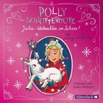 Polly Schlottermotz: Juchee – Weihnachten im Schnee! by Jodie Ahlborn