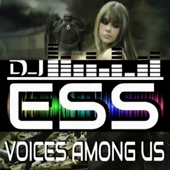 Voices Among Us by Dj ess