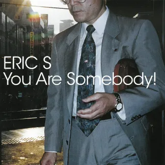 You Are Somebody! by Eric S