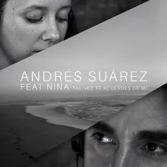 Tal Vez Te Acuerdes de Mí (feat. Nina) [Sesiones Moraima] by Andrés Suárez